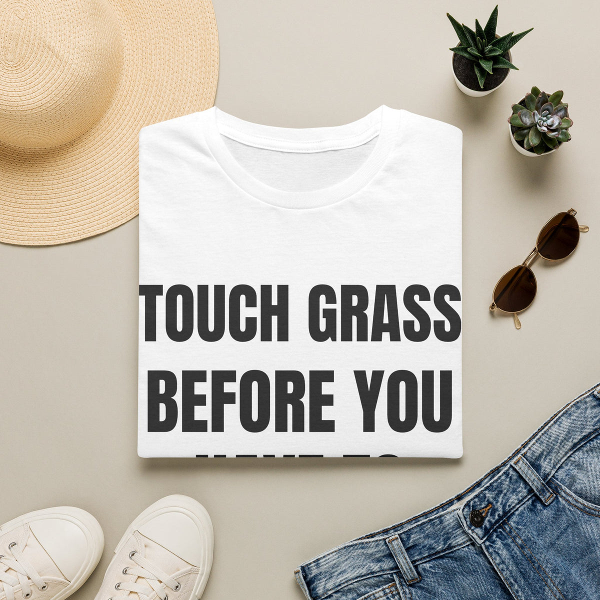 Touch Grass Before You Have To Pay For It T-Shirt
