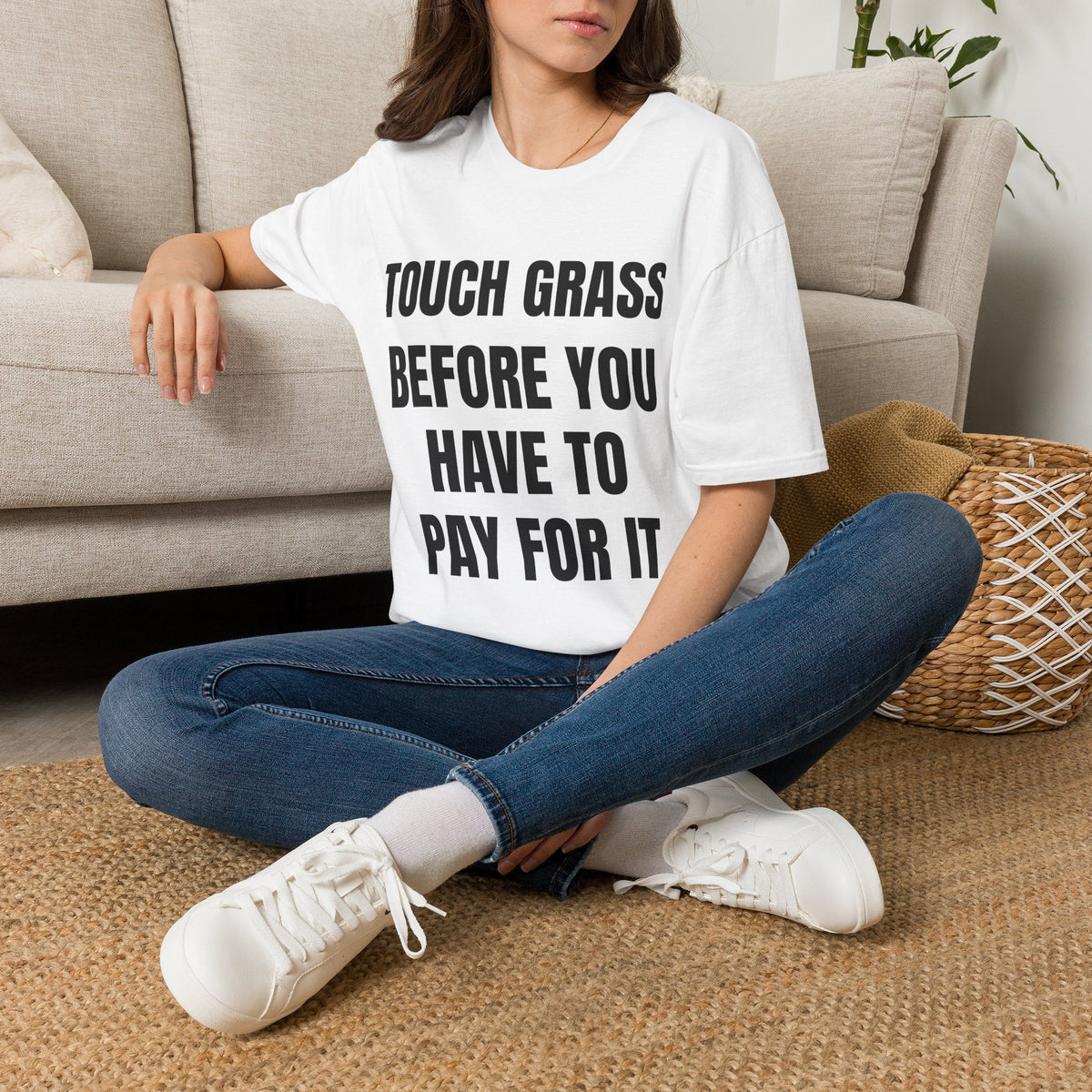 Touch Grass Before You Have To Pay For It T-Shirt